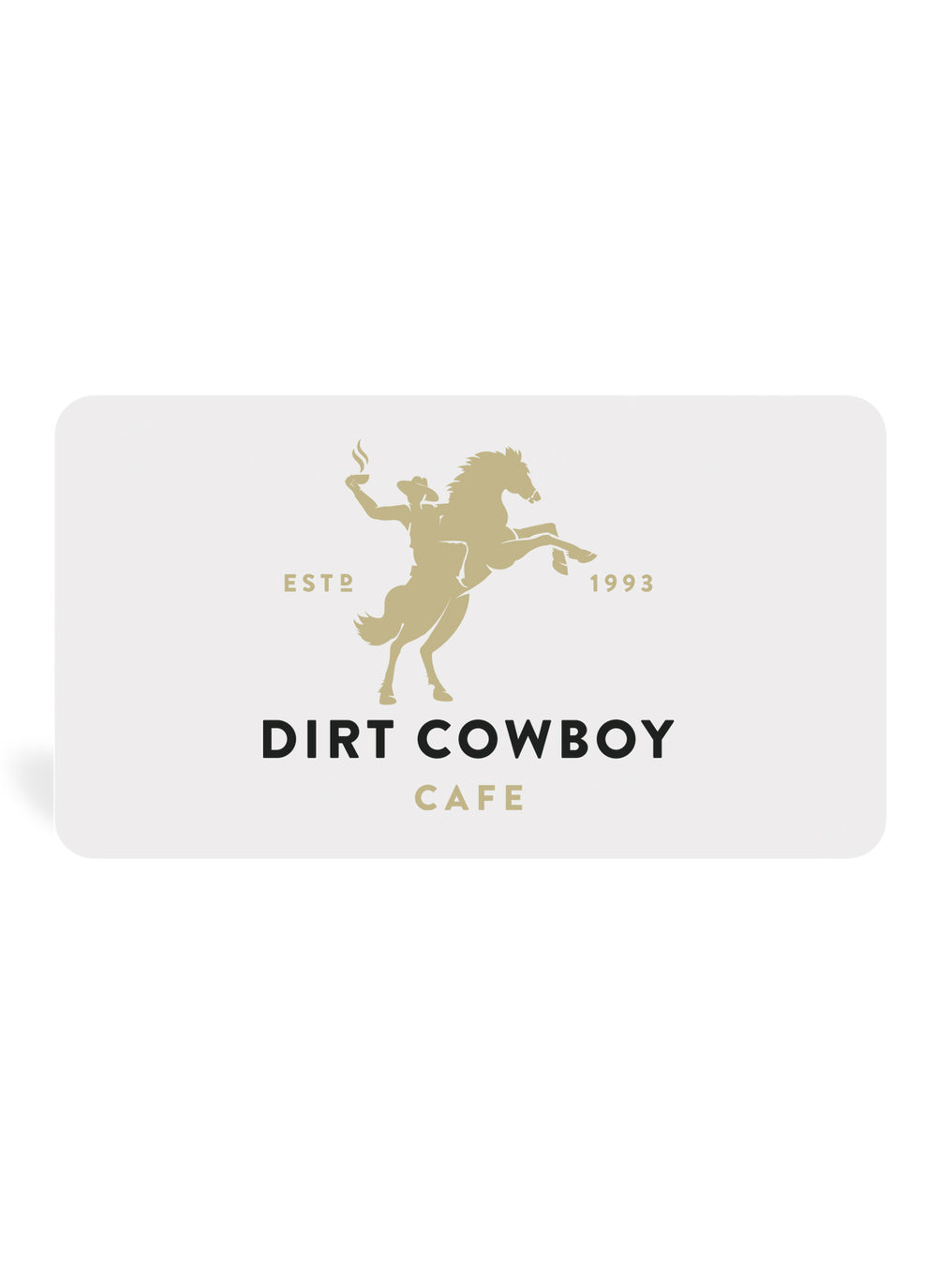Dirt Cowboy Café IN-STORE Gift Card